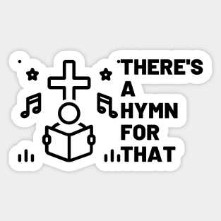 There's a hymn for that Sticker